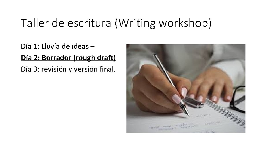 Taller de escritura (Writing workshop) Día 1: Lluvía de ideas – Día 2: Borrador