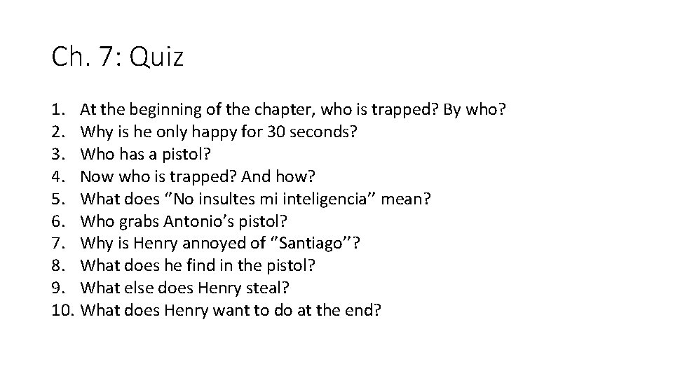 Ch. 7: Quiz 1. At the beginning of the chapter, who is trapped? By