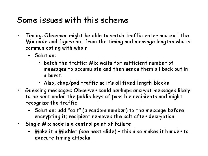 Some issues with this scheme • • • Timing: Observer might be able to