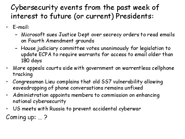 Cybersecurity events from the past week of interest to future (or current) Presidents: •