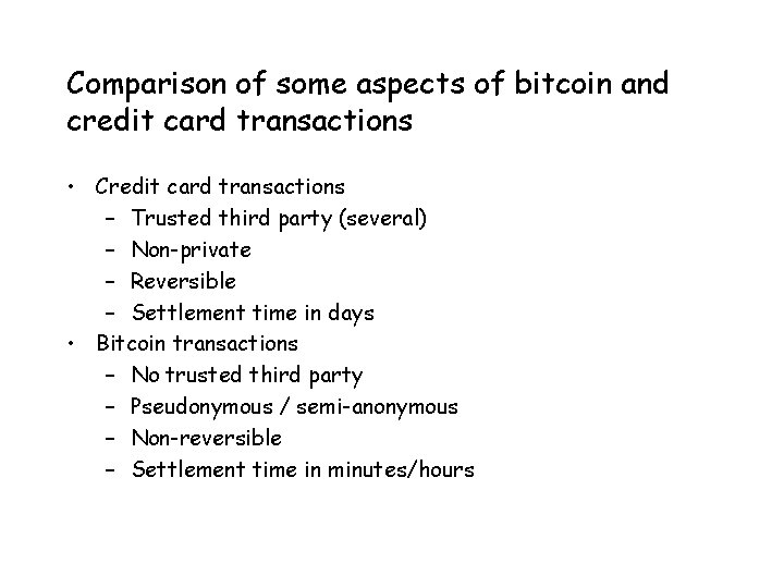 Comparison of some aspects of bitcoin and credit card transactions • Credit card transactions