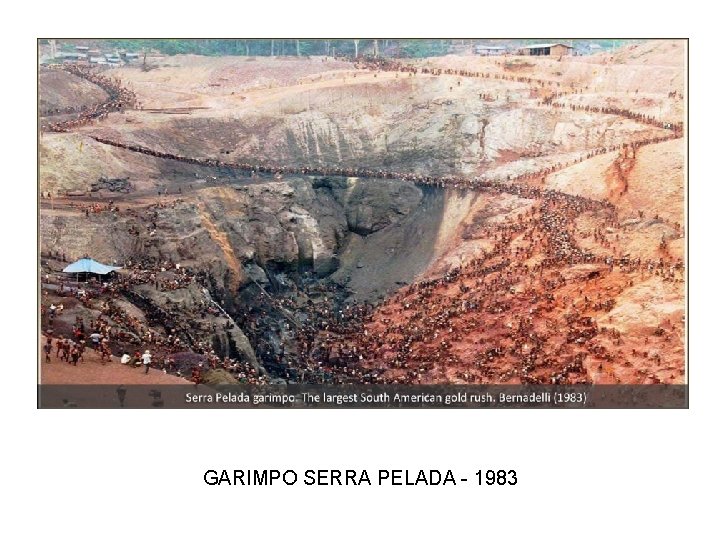 GARIMPO SERRA PELADA - 1983 
