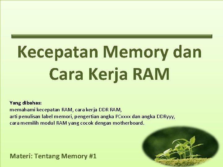 Kecepatan Memory dan Cara Kerja RAM Yang dibahas: memahami kecepatan RAM, cara kerja DDR