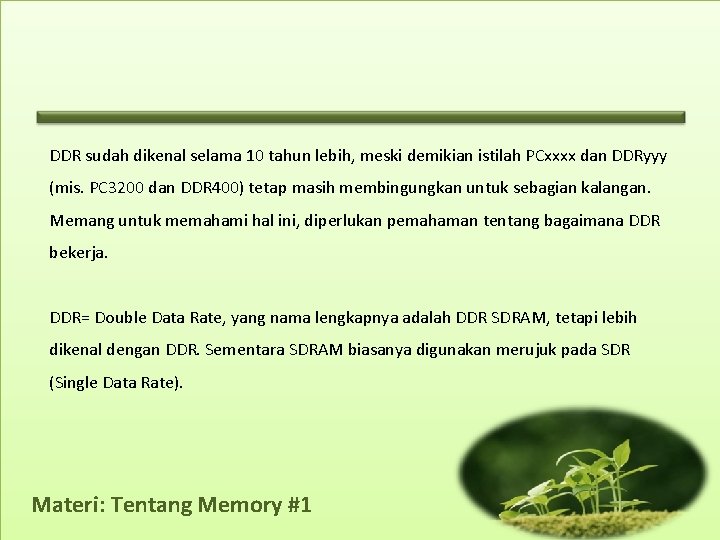 DDR sudah dikenal selama 10 tahun lebih, meski demikian istilah PCxxxx dan DDRyyy (mis.