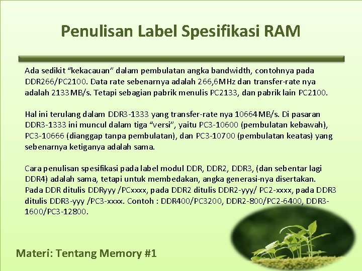 Penulisan Label Spesifikasi RAM Ada sedikit “kekacauan” dalam pembulatan angka bandwidth, contohnya pada DDR