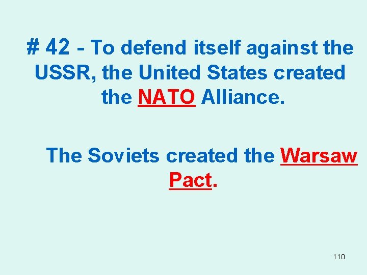 # 42 - To defend itself against the USSR, the United States created the