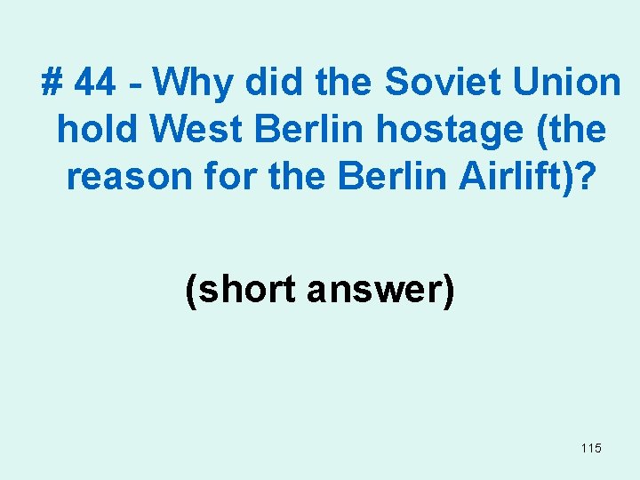 # 44 - Why did the Soviet Union hold West Berlin hostage (the reason