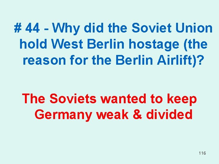 # 44 - Why did the Soviet Union hold West Berlin hostage (the reason