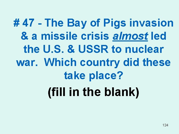 # 47 - The Bay of Pigs invasion & a missile crisis almost led