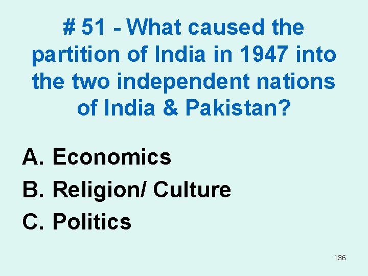 # 51 - What caused the partition of India in 1947 into the two