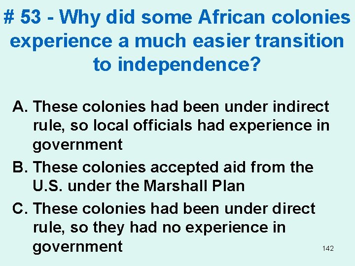 # 53 - Why did some African colonies experience a much easier transition to