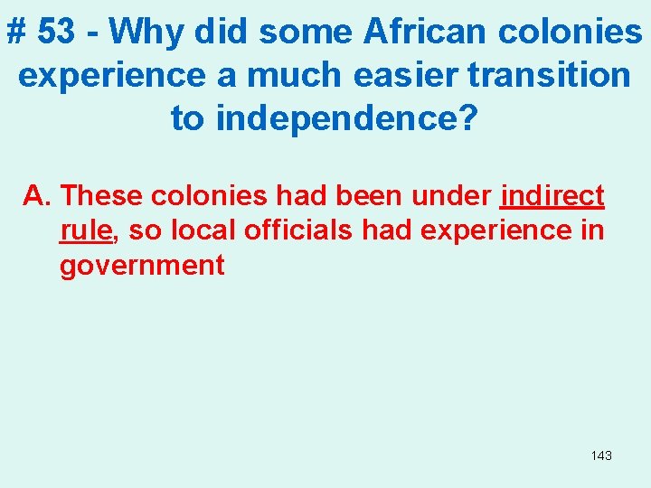 # 53 - Why did some African colonies experience a much easier transition to