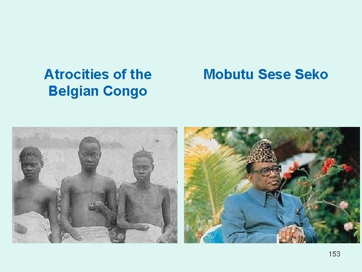 Atrocities of the Belgian Congo Mobutu Sese Seko 153 