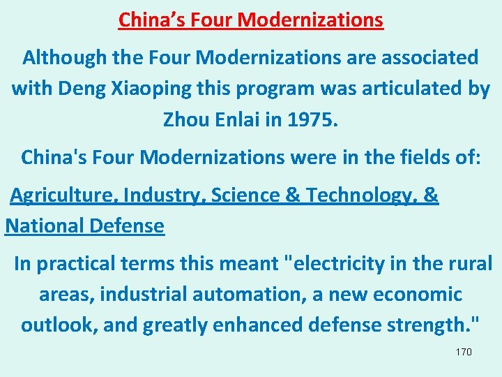 China’s Four Modernizations Although the Four Modernizations are associated with Deng Xiaoping this program