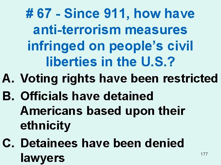 # 67 - Since 911, how have anti-terrorism measures infringed on people’s civil liberties