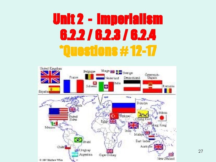 Unit 2 - Imperialism 6. 2. 2 / 6. 2. 3 / 6. 2.