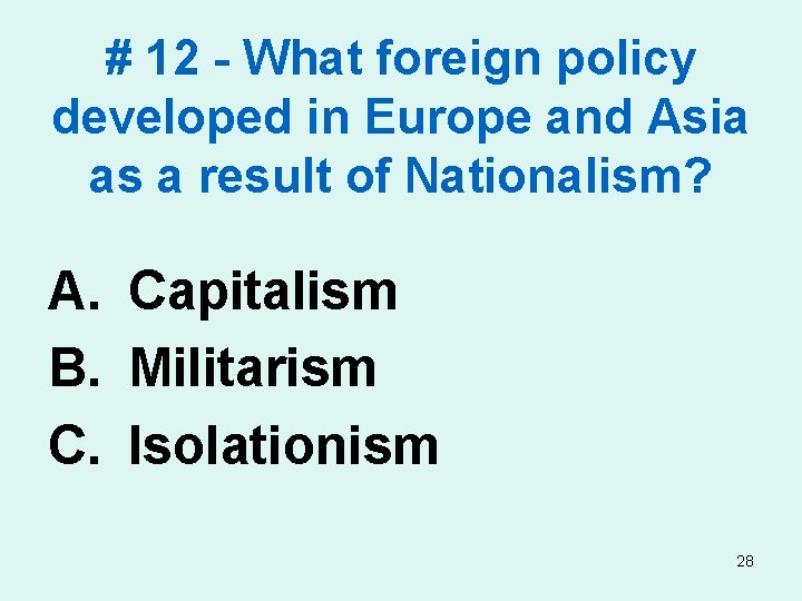 # 12 - What foreign policy developed in Europe and Asia as a result