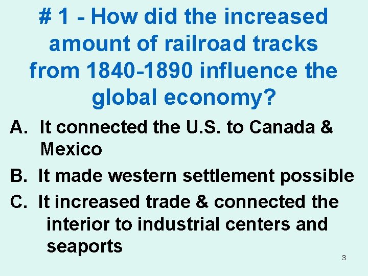 # 1 - How did the increased amount of railroad tracks from 1840 -1890