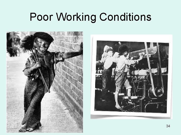 Poor Working Conditions 34 