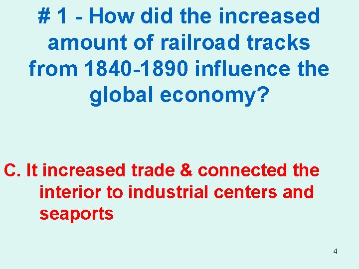 # 1 - How did the increased amount of railroad tracks from 1840 -1890