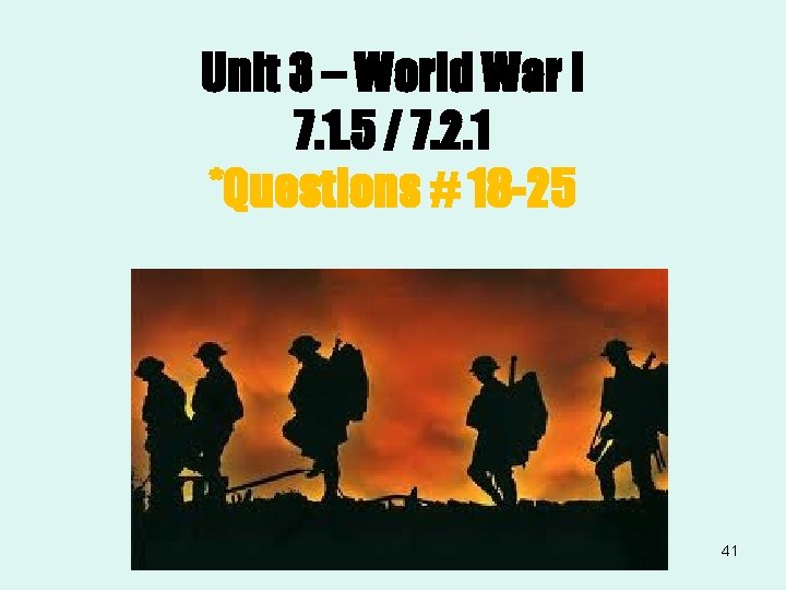 Unit 3 – World War I 7. 1. 5 / 7. 2. 1 *Questions