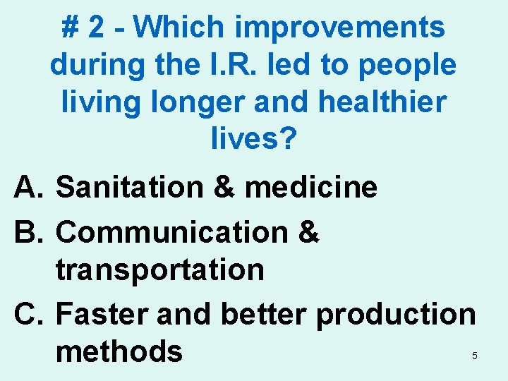 # 2 - Which improvements during the I. R. led to people living longer