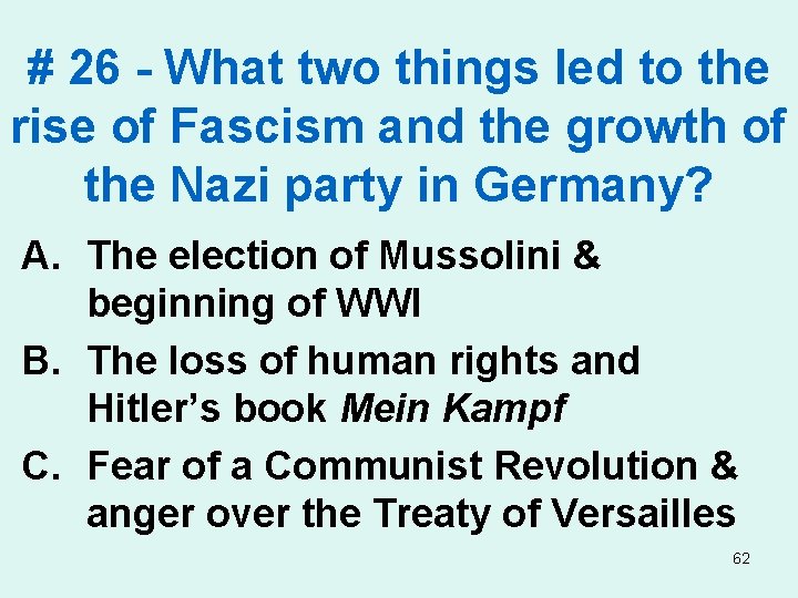 # 26 - What two things led to the rise of Fascism and the