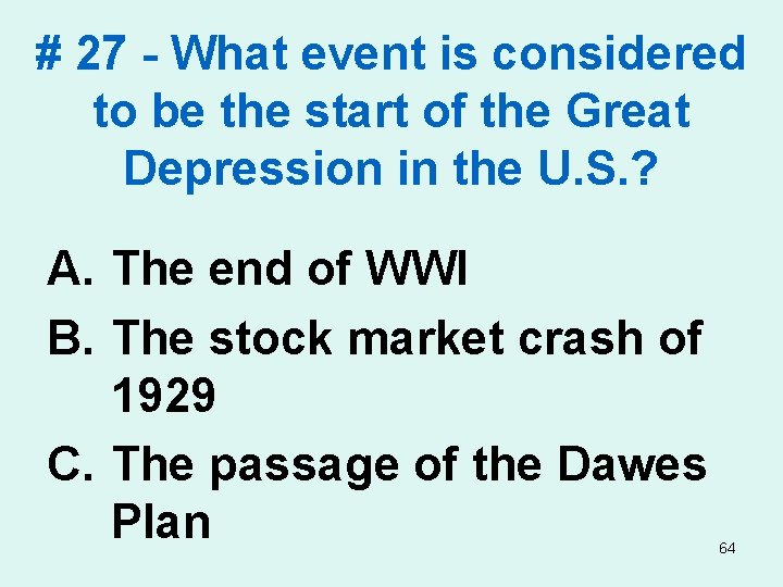# 27 - What event is considered to be the start of the Great