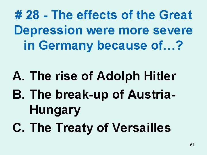 # 28 - The effects of the Great Depression were more severe in Germany