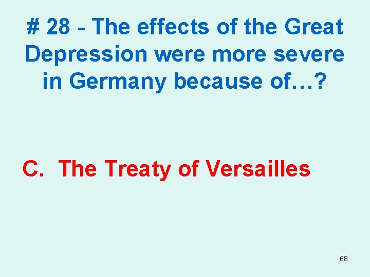 # 28 - The effects of the Great Depression were more severe in Germany