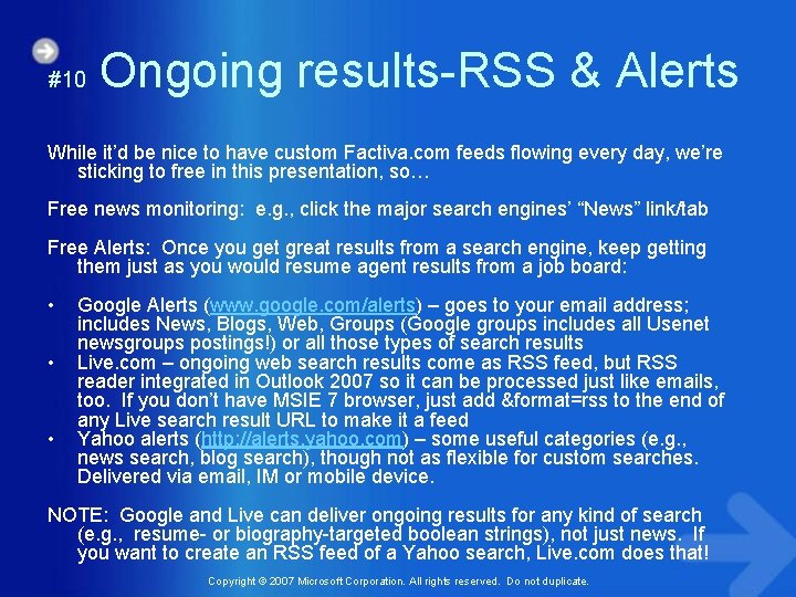 #10 Ongoing results-RSS & Alerts While it’d be nice to have custom Factiva. com