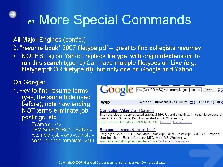 #3 More Special Commands All Major Engines (cont’d. ) 3. "resume book" 2007 filetype: