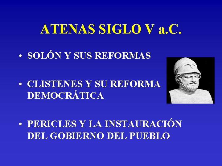 ATENAS SIGLO V a. C. • SOLÓN Y SUS REFORMAS • CLISTENES Y SU