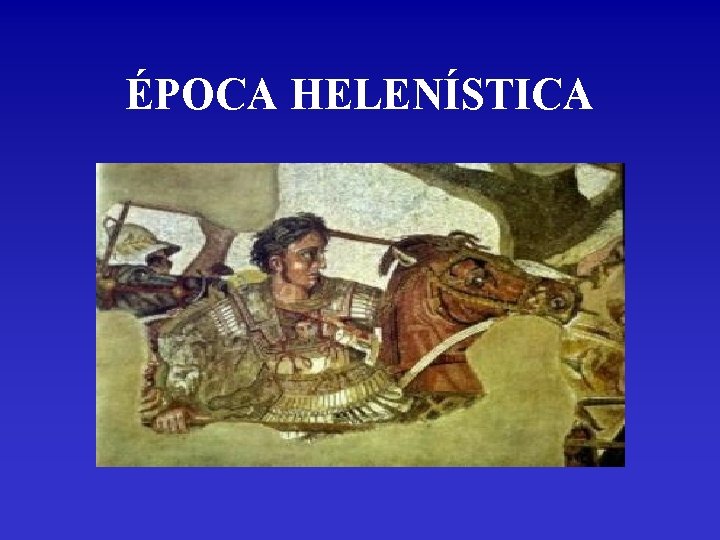 ÉPOCA HELENÍSTICA 