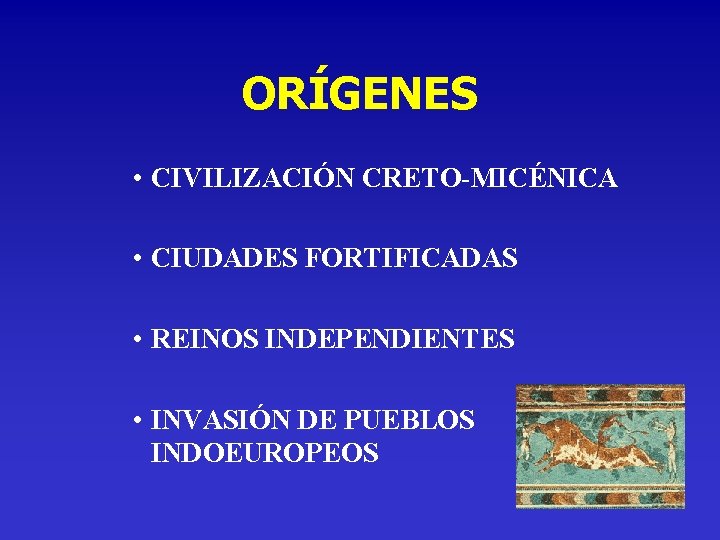 ORÍGENES • CIVILIZACIÓN CRETO-MICÉNICA • CIUDADES FORTIFICADAS • REINOS INDEPENDIENTES • INVASIÓN DE PUEBLOS