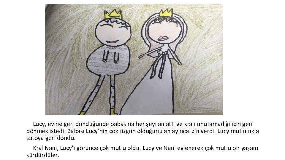 Lucy, evine geri döndüğünde babasına her şeyi anlattı ve kralı unutamadığı için geri dönmek