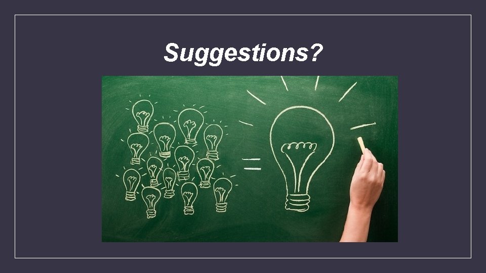 Suggestions? 