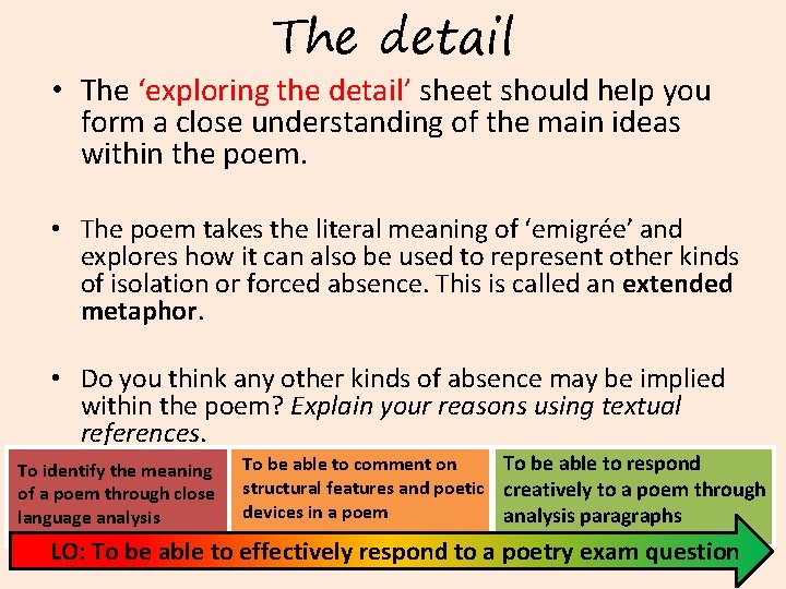 The detail • The ‘exploring the detail’ sheet should help you form a close