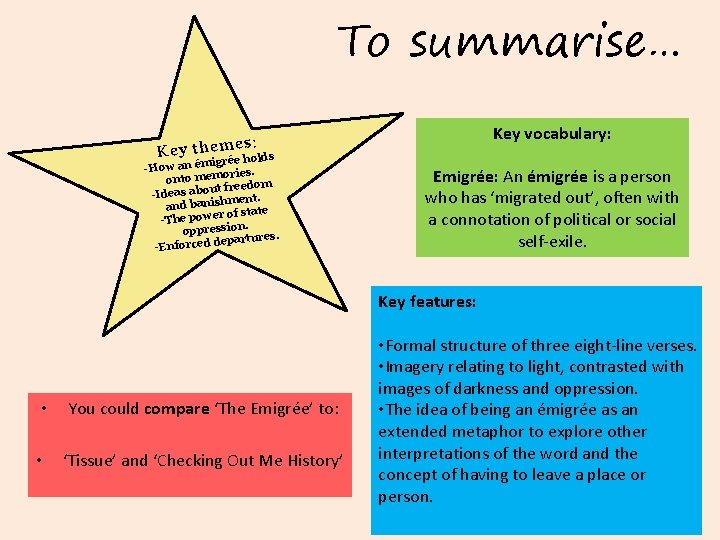 To summarise… Key vocabulary: s: Key theme s igrée hold -How an ém ories.