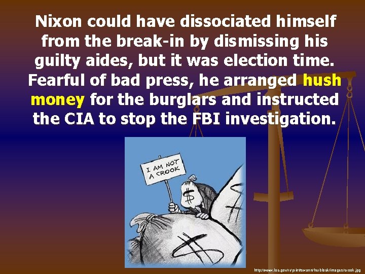 Nixon could have dissociated himself from the break-in by dismissing his guilty aides, but