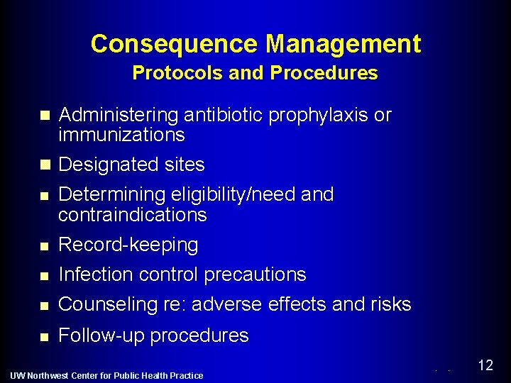 Consequence Management Protocols and Procedures Administering antibiotic prophylaxis or immunizations n Designated sites n