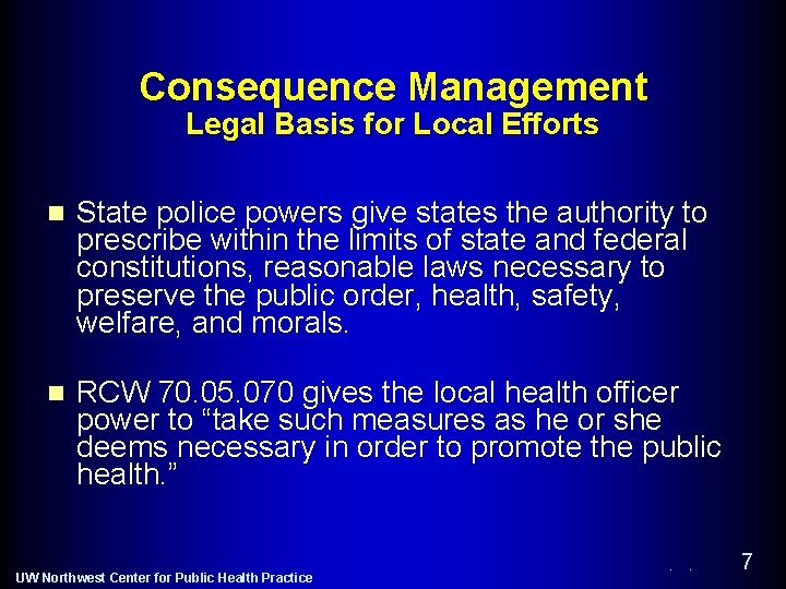 Consequence Management Legal Basis for Local Efforts n State police powers give states the
