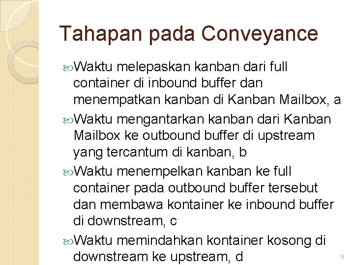 Tahapan pada Conveyance Waktu melepaskan kanban dari full container di inbound buffer dan menempatkan