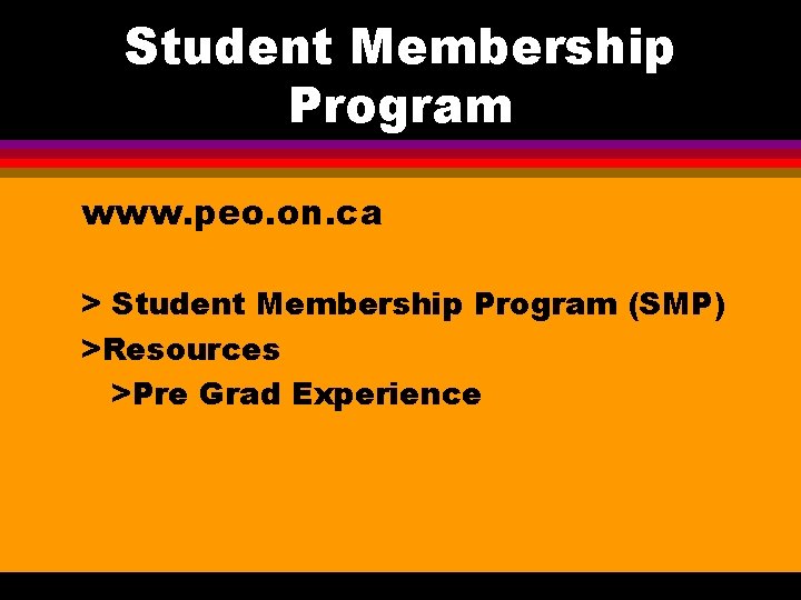 Student Membership Program www. peo. on. ca > Student Membership Program (SMP) >Resources >Pre