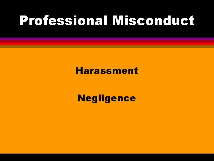 Professional Misconduct Harassment Negligence 