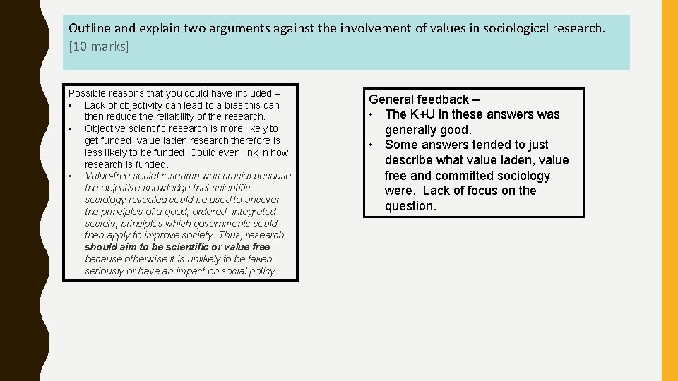 Outline and explain two arguments against the involvement of values in sociological research. [10