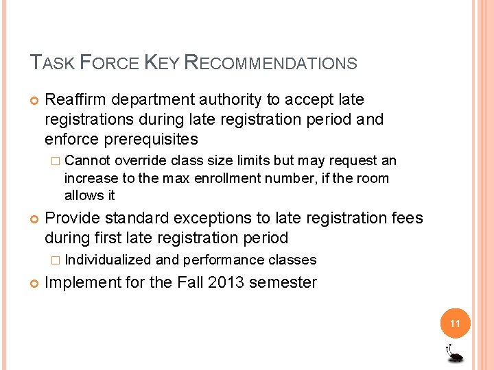 TASK FORCE KEY RECOMMENDATIONS Reaffirm department authority to accept late registrations during late registration