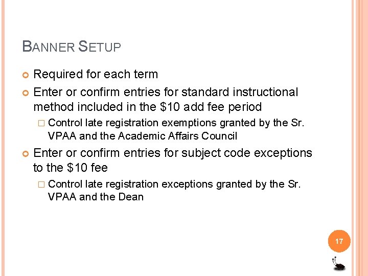 BANNER SETUP Required for each term Enter or confirm entries for standard instructional method