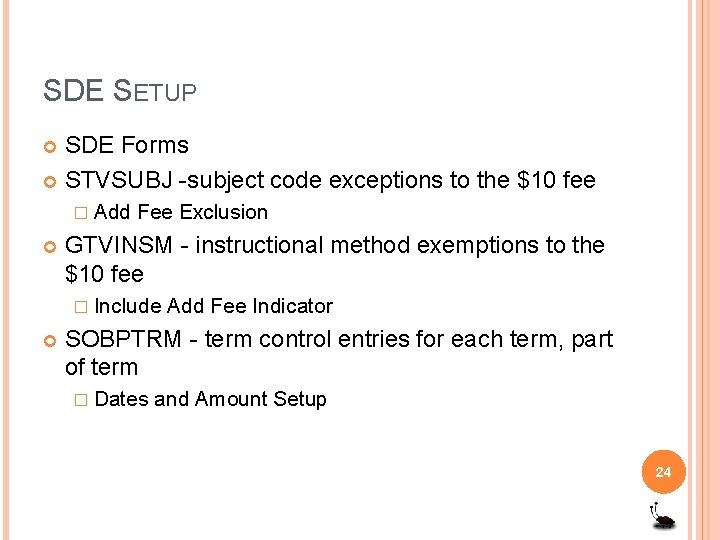 SDE SETUP SDE Forms STVSUBJ -subject code exceptions to the $10 fee � Add