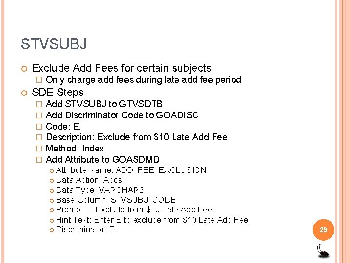 STVSUBJ Exclude Add Fees for certain subjects � Only charge add fees during late